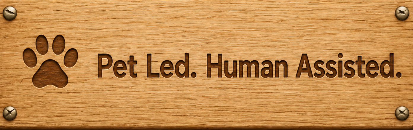 Pet Led. Human Assisted.